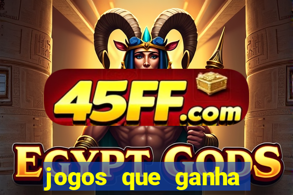 jogos que ganha dinheiro de verdade sem depositar nada
